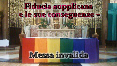 Fiducia supplicans e le sue conseguenze – Messa invalida