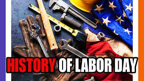 The History of Labor Day by Drive Thru History with Dave Stotts