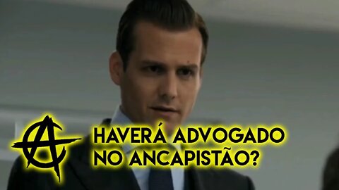 Haverá advogado no ancapistão?