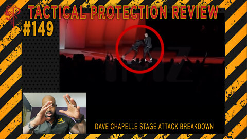 Tactical Protection Review #149: Dave Chappelle Stage Attack Breakdown