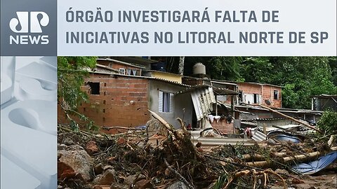 MP-SP vai apurar ações de gestores em áreas atingidas no litoral norte