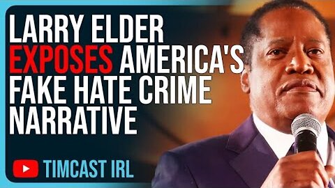 LARRY ELDER EXPOSES AMERICA'S FAKE HATE CRIME NARRATIVE