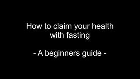 ▶️ How to claim your health with fasting - A beginner's guide - Vid by ForTheLoveOfTruth