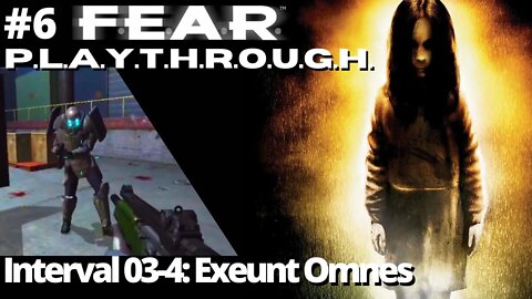 F.E.A.R. | Interval 03-4: Exeunt Omnes | No Commentary