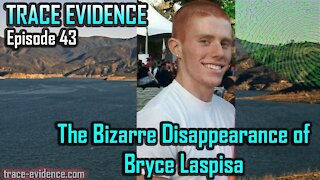 043 - The Bizarre Disappearance of Bryce Laspisa