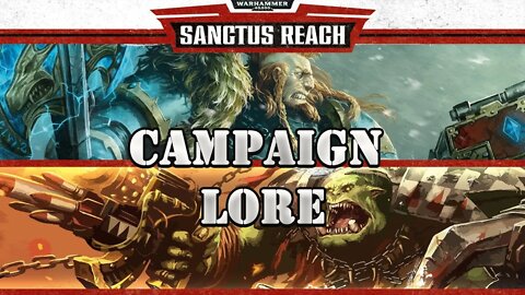 Warhammer 40k Lore: The Sanctus Reach Campaign