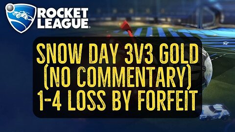 Let's Play Rocket League Gameplay No Commentary Snow Day 3v3 Gold 1-4 Loss by Forfeit