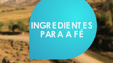 Ingredientes para ter Fé.