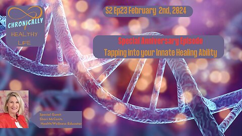 Chronically Healthy Life S2 Ep23 - Tapping Into Your Innate Healing