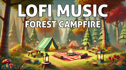 LOFI Music - Forest Campfire 🏕️ | Chill, work, study, play