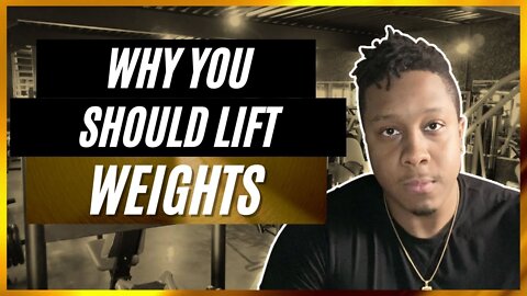 Why you should lift weights (Are you lifting?)