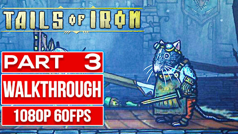 TAILS OF IRON Gameplay Walkthrough PART 3 No Commentary