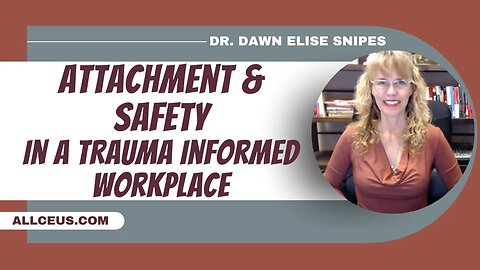 Strategies to Develop Attachment, Safety and Motivation in a Trauma Informed Workplace