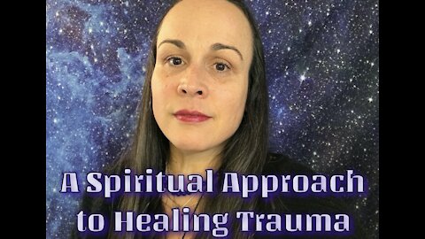 A Spiritual Approach to Healing Trauma