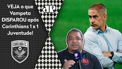 "Nós NÃO PODEMOS esquecer que o Sylvinho..." Vampeta DISPARA após Corinthians 1 x 1 Juventude!