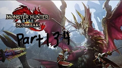 monster hunter rise sunbreak part 135