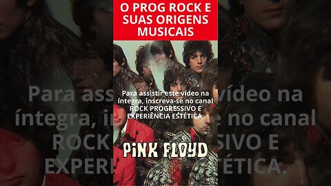 O PROG ROCK E SUAS ORIGENS MUSICAIS