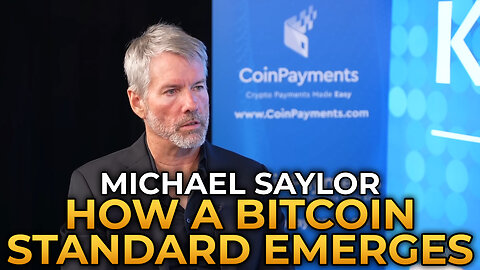 Michael Saylor - How A Bitcoin Standard Will Emerge