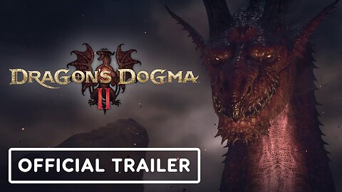 Dragon's Dogma 2 - Official Trailer (ft. Ian McShane)