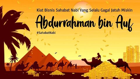 Kisah Abdurrahman bin Auf yang kaya kelewatan