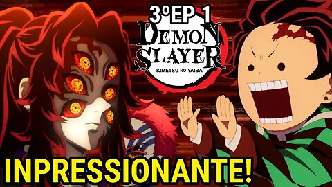 DEMON SLAYER 3º TEMPORADA EP 1 RESUMO E ANÁLISE