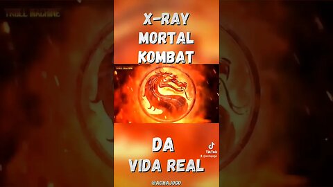 X-Ray Mortal Kombat da vida real.