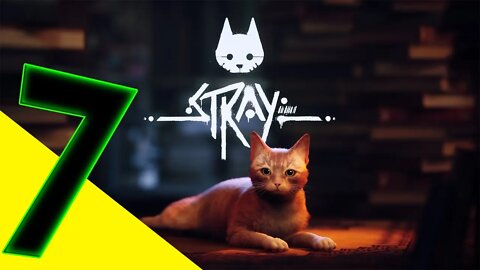 STRAY PC Walkthrough Gameplay - Part 7