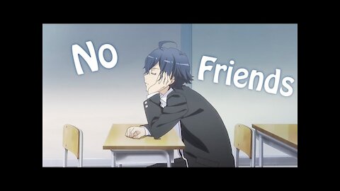 Oregairu (AMV) Cadmium - No Friends