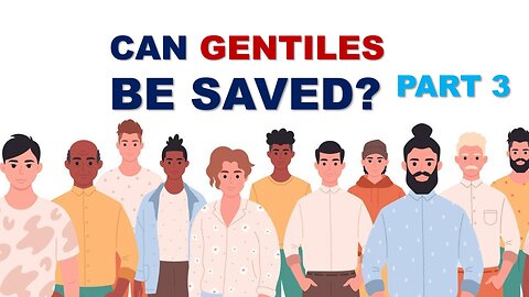 Can Gentiles be Saved? | part 3 | Torah Menorah