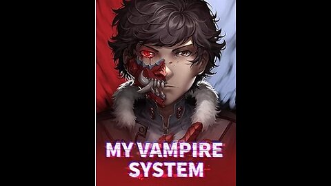 My Vampire System Episode 51- 75