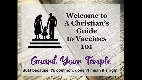 A Christian's Guide to Vaccines 101