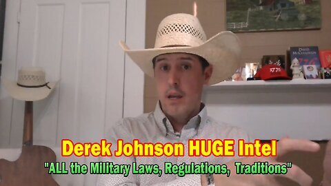 Derek Johnson HUGE Intel Aug 24- 'ALL the Military Laws, Orders, Regulations, Customs, Traditions'