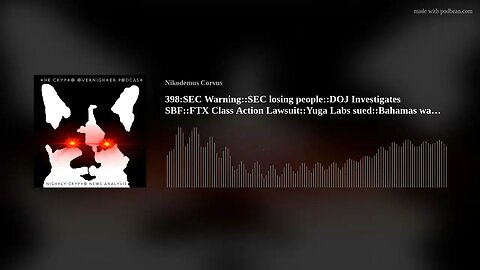 398:SEC Warning::SEC losing people::DOJ Investigates SBF::FTX Class Action Lawsuit::Yuga Labs su(..)