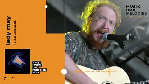 [Music box melodies] - Lady May by Tyler Childers