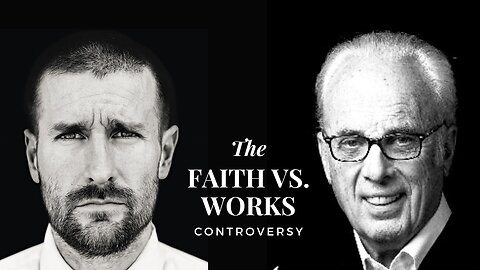 The "Faith vs. Works" Controversy