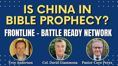 Is China in Bible Prophecy? | FrontLine: Battle Ready Network (Episode #6)