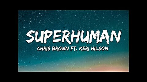 Chris Brown - Superhuman (Lyrics) ft. Keri Hilson