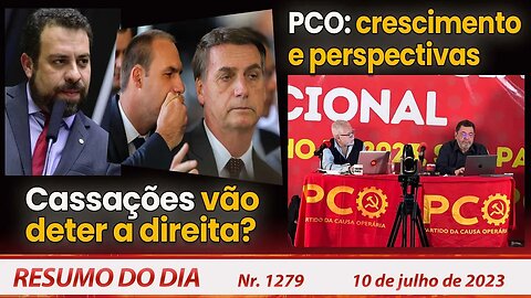 Cassações vão deter a direita? PCO: crescimento e perspectivas - Resumo do Dia nº 1279 - 10/7/23