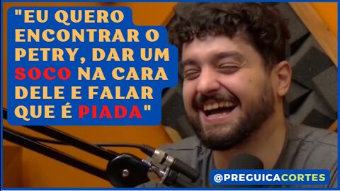 EU QUERO ENCONTRAR O PETRY, DAR UM SOCO NA CARA DELE E FALAR QUE É PIADA (Monark Talks - Petry)