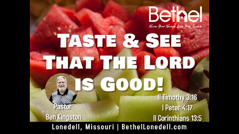 Taste and See That The Lord is Good - July 24, 2022