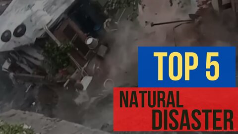 5 Natural Disaster Ever Recorded