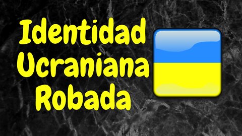 La Falsa Identidad de Ucrania. Mi Opinión.