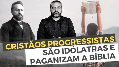 Cristãos Progressistas São Idólatras e Paganizam a Bíblia - Herman Bavinck Leandro Quadros marxismo