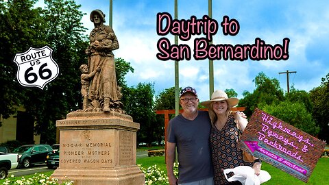 Daytrip to San Bernardino (with a few stops on the way)