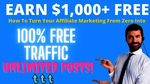 How To Turn Your AFFILIATE MARKETING From Zero To Hero🦸🏻‍♂️ EARN $1,000 For Free, Free Traffic