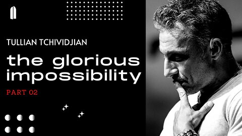 The Glorious Impossibility, Part 2 (2012) | Tullian Tchividjian