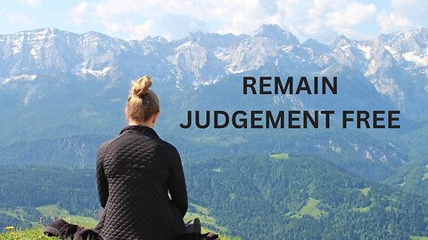 REMAIN JUDGEMENT FREE ~JARED RAND 05-11-24 #2173