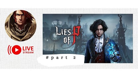 LIES OF P - Gameplay - Part 2