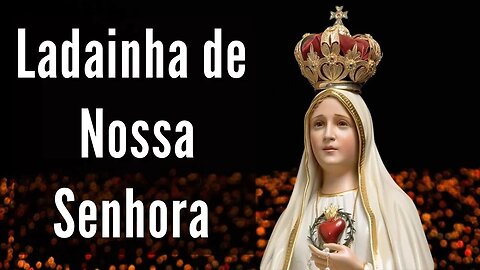 Ladainha de Nossa Senhora (25/03/2023)