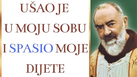 Ušao je u moju sobu i spasio moje dijete